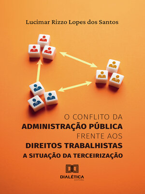 cover image of O conflito da Administração Pública frente aos direitos trabalhistas